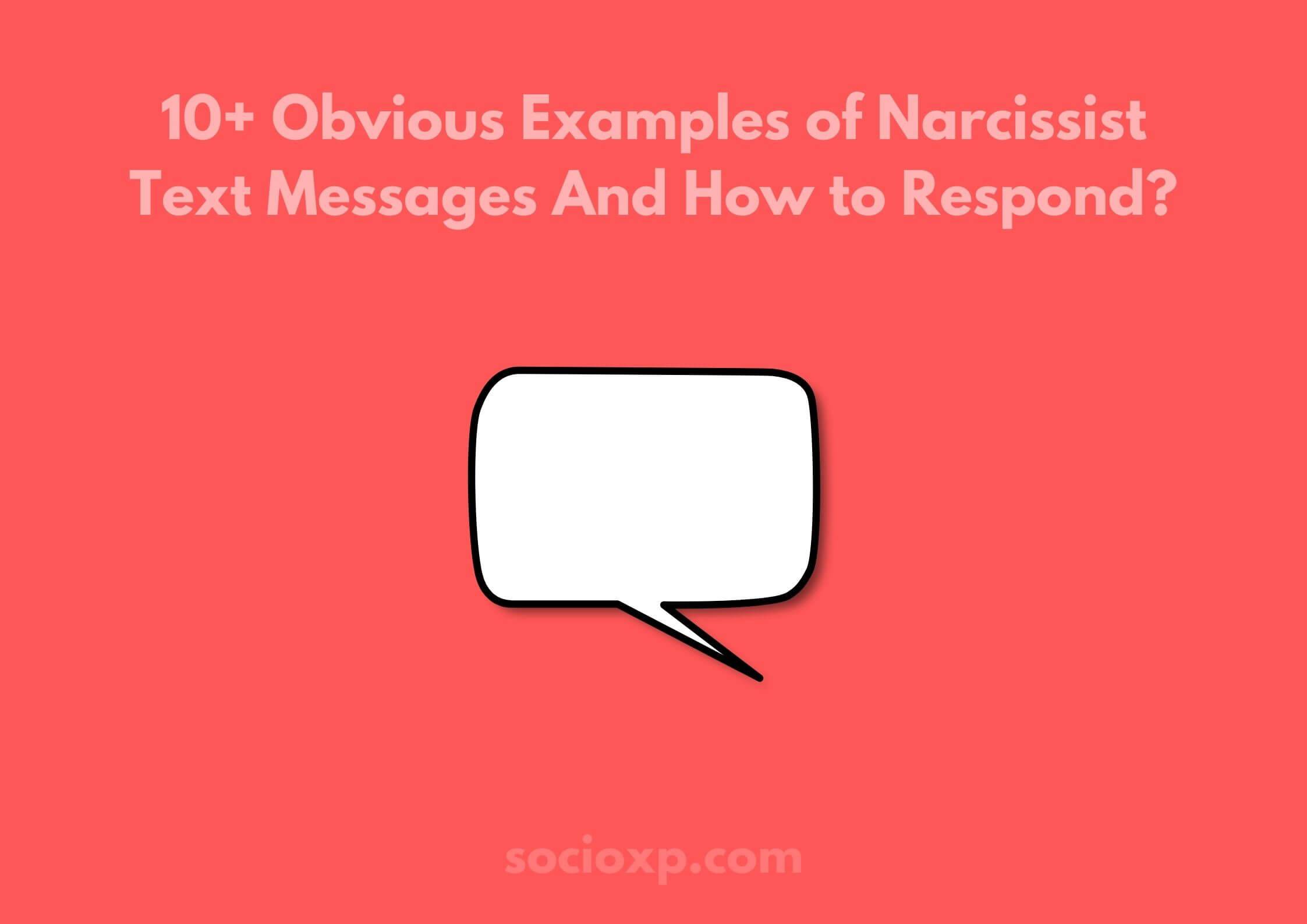 10+ Obvious Examples of Narcissist Text Messages And How to Respond?