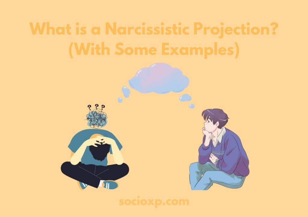 What is a Narcissistic Projection? (With Some Examples)