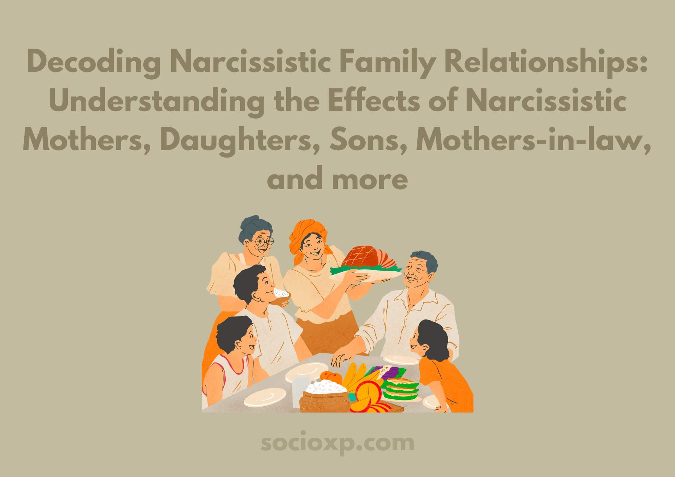 Decoding Narcissistic Family Relationships: Understanding the Effects of Narcissistic Mothers, Daughters, Sons, Mothers-in-law, and more