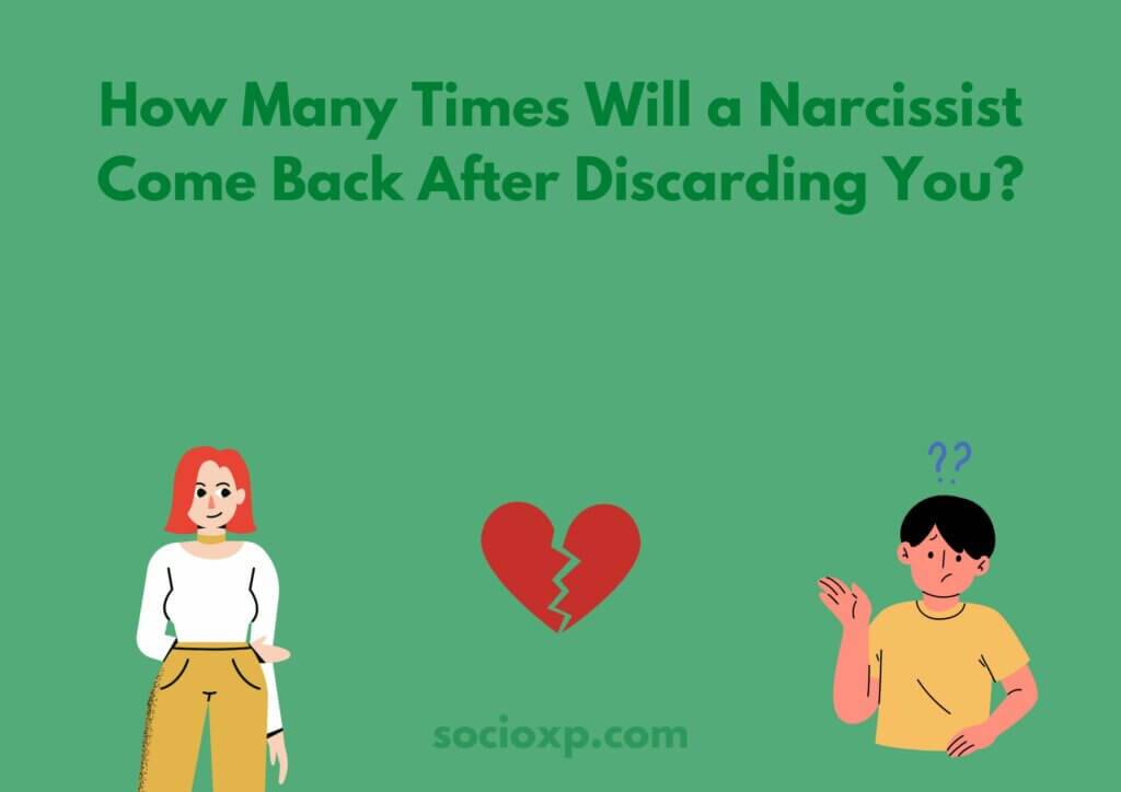 How Many Times Will a Narcissist Come Back After Discarding You?