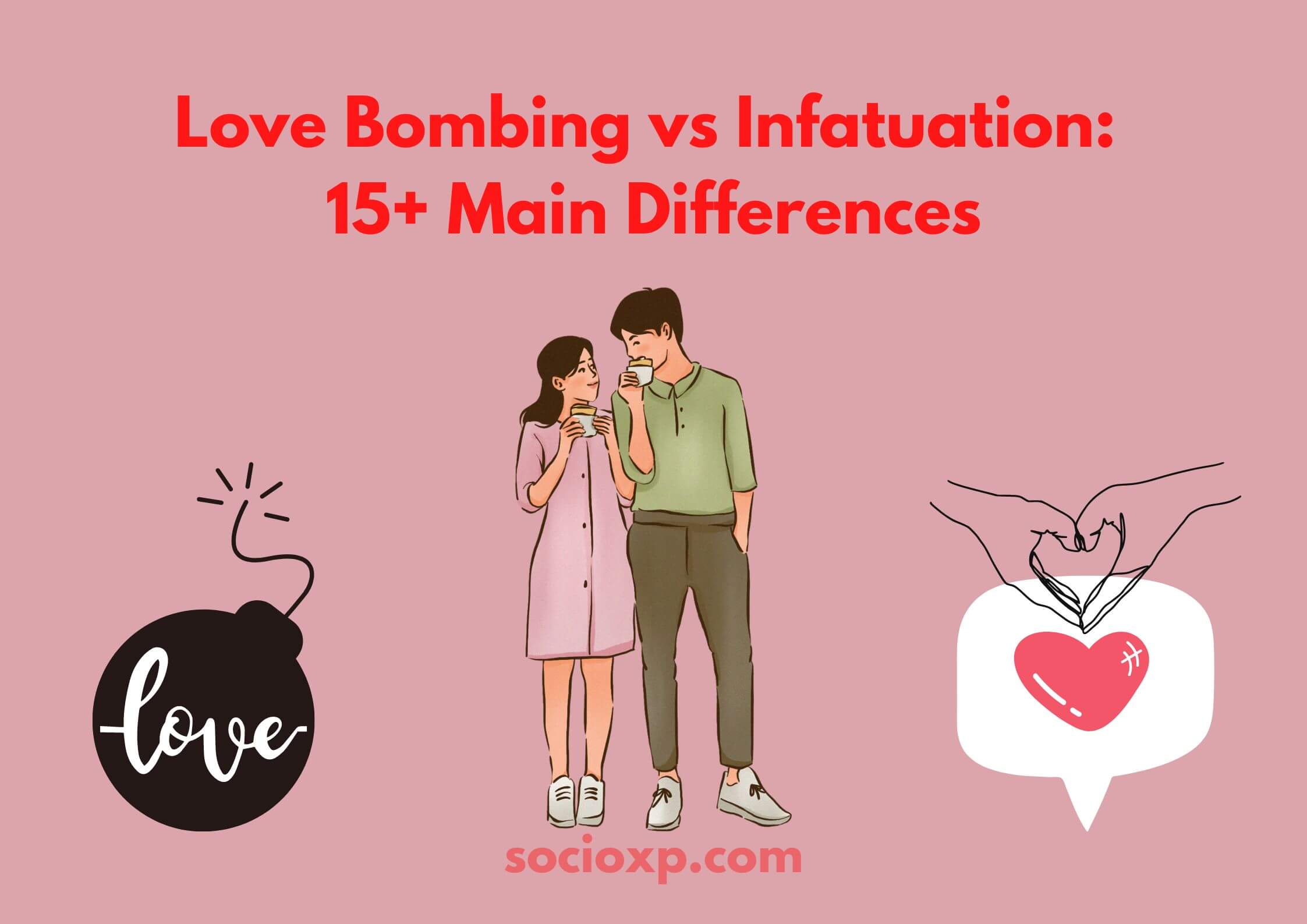Love Bombing vs Infatuation: 15+ Main Differences