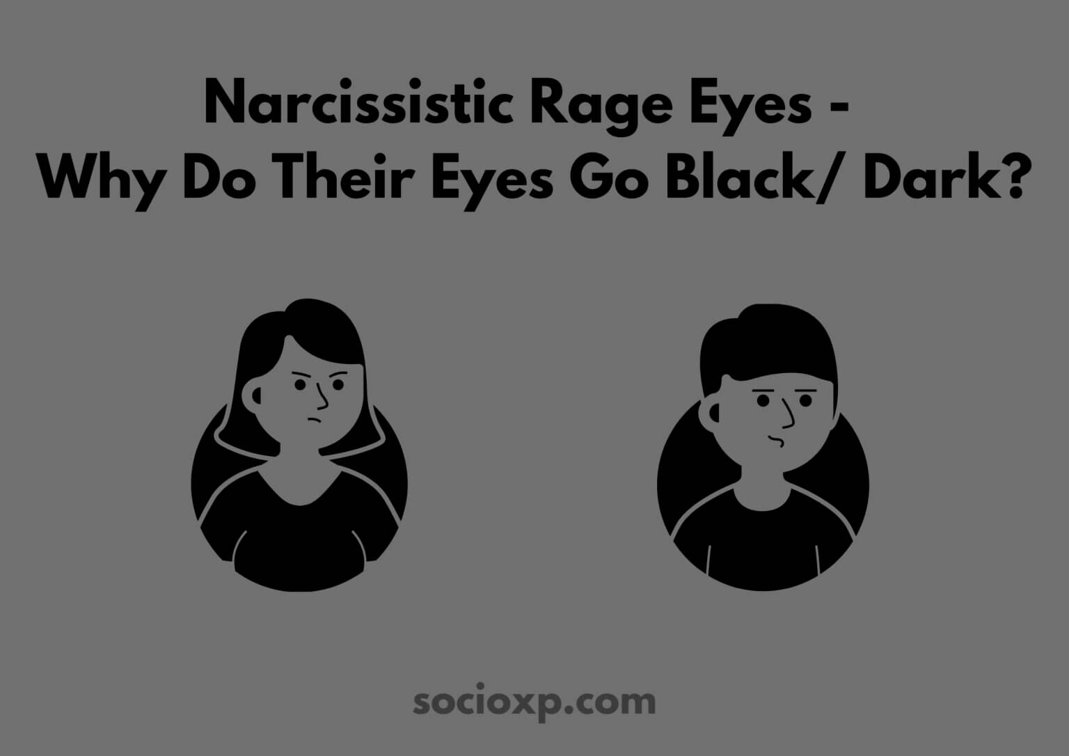 Narcissistic Rage Eyes Why Do Their Eyes Go Black Dark