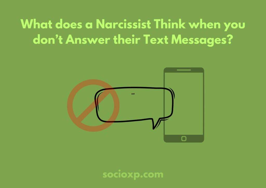 What Does A Narcissist Think When You Do not Answer Their Text Messages?