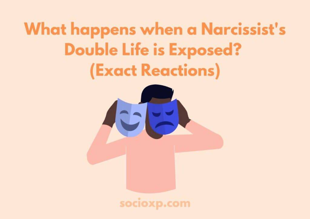 What Happens When A Narcissist's Double Life Is Exposed? (Exact Reactions)