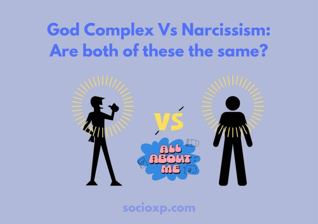 God Complex Vs Narcissism: Are Both Of These The Same?