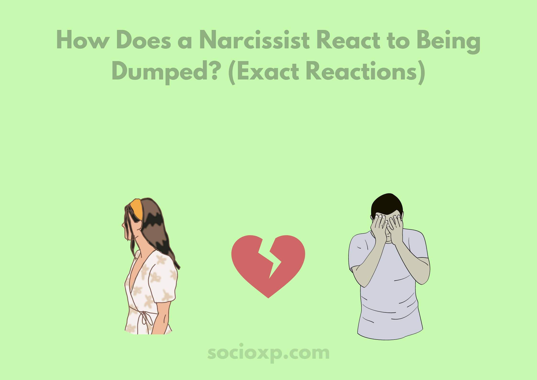 How Does a Narcissist React to Being Dumped? (Exact Reactions)