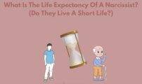 What Is The Life Expectancy Of A Narcissist? (Do They Live A Short Life?)