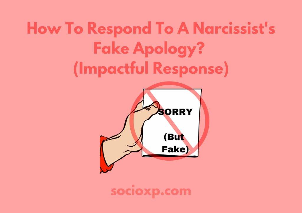 How To Respond To A Narcissist's Fake Apology? (Impactful Response)
