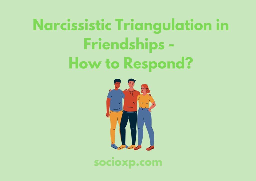 Narcissistic Triangulation in Friendships - How to Respond?
