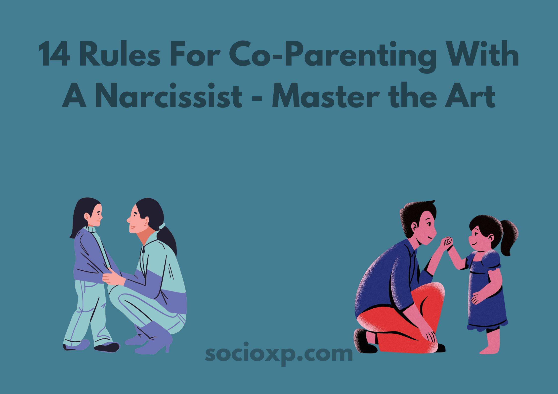 14 Rules For Co-Parenting With A Narcissist - Master the Art