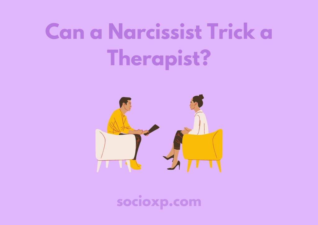 Can a Narcissist Trick a Therapist?