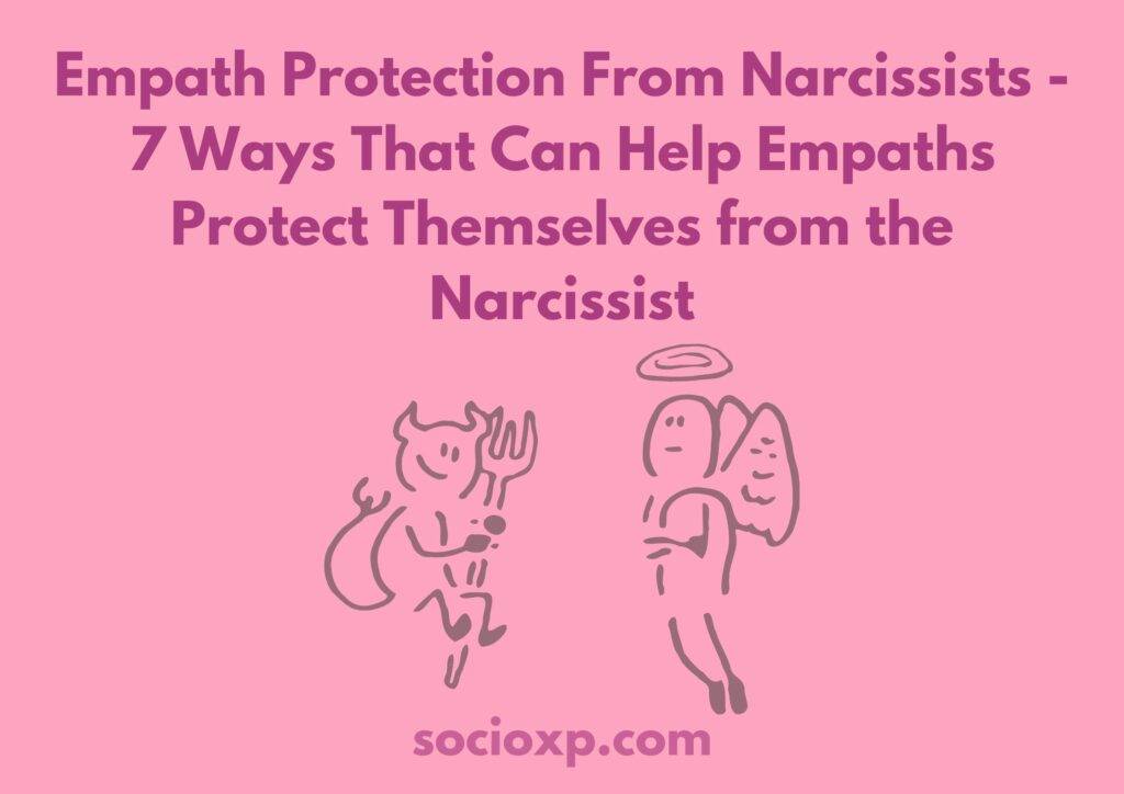 Empath Protection From Narcissists - 7 Ways That Can Help Empaths Protect Themselves from the Narcissist