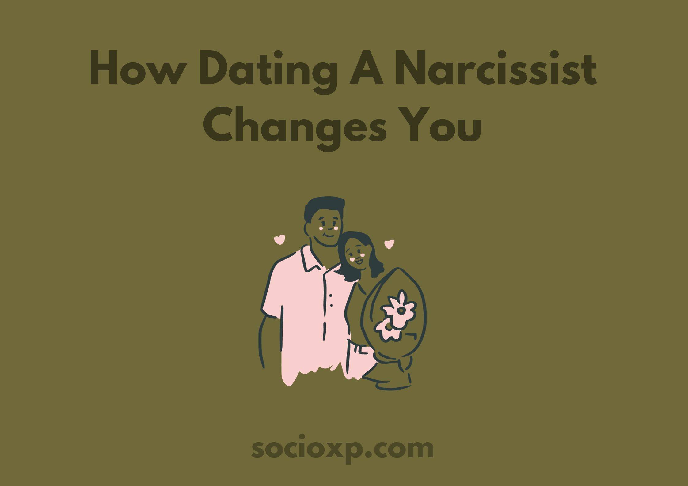How Dating A Narcissist Changes You