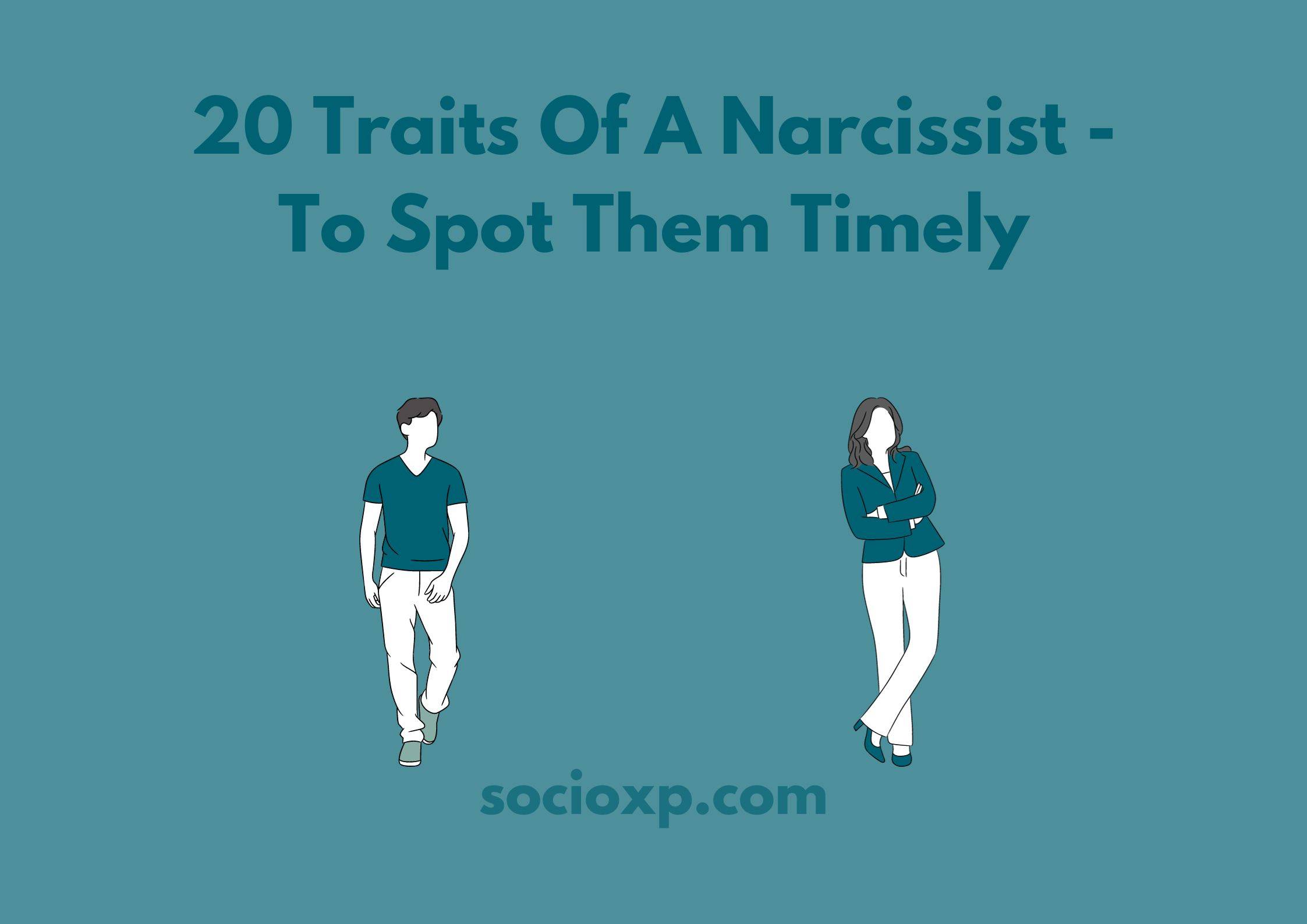 20 Traits Of A Narcissist - To Spot Them Timely