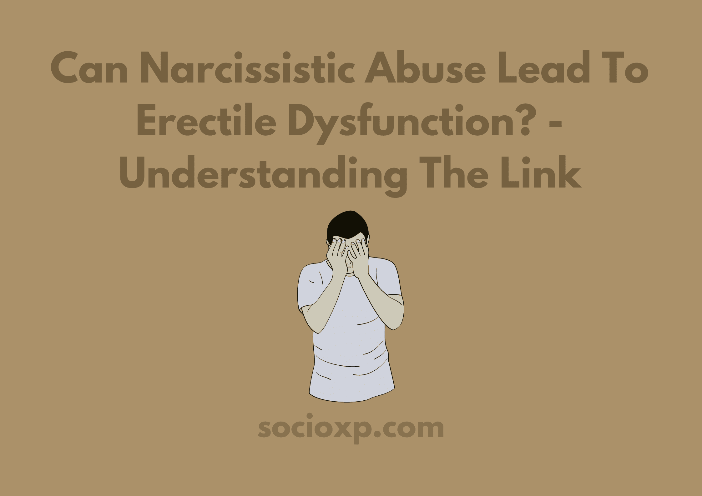 Can Narcissistic Abuse Lead To Erectile Dysfunction? - Understanding The Link
