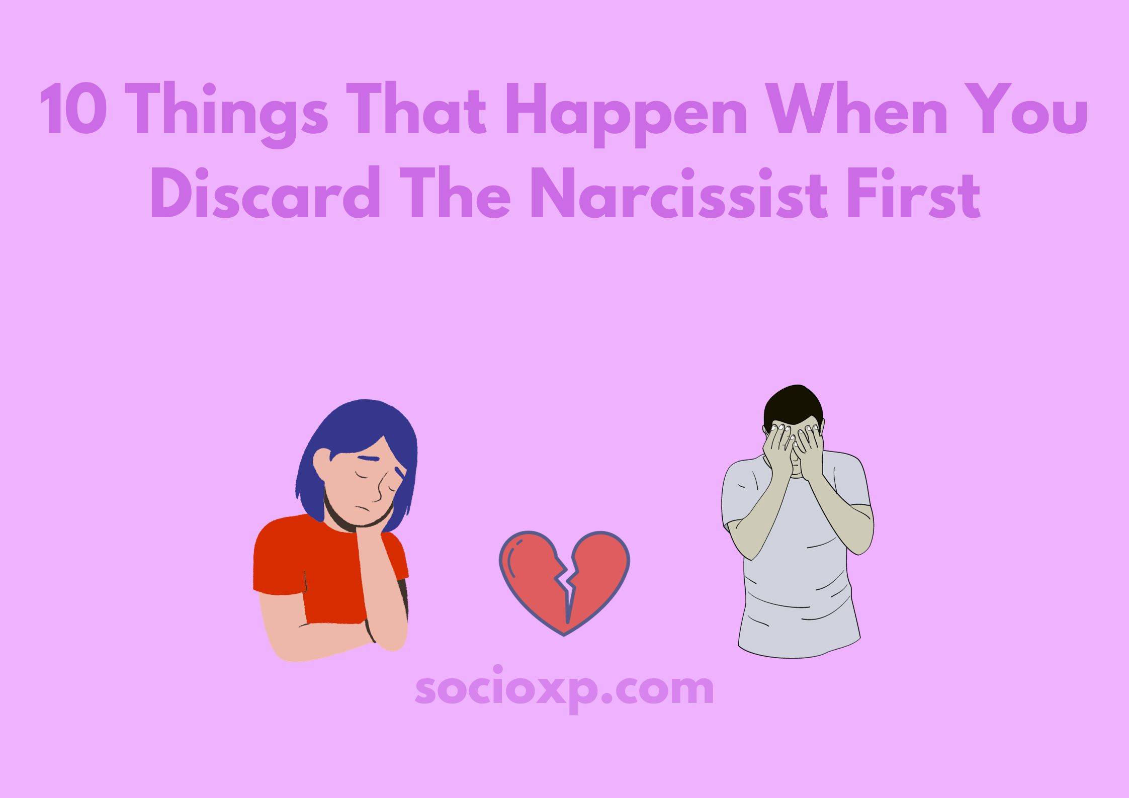 10 Things That Happen When You Discard The Narcissist First