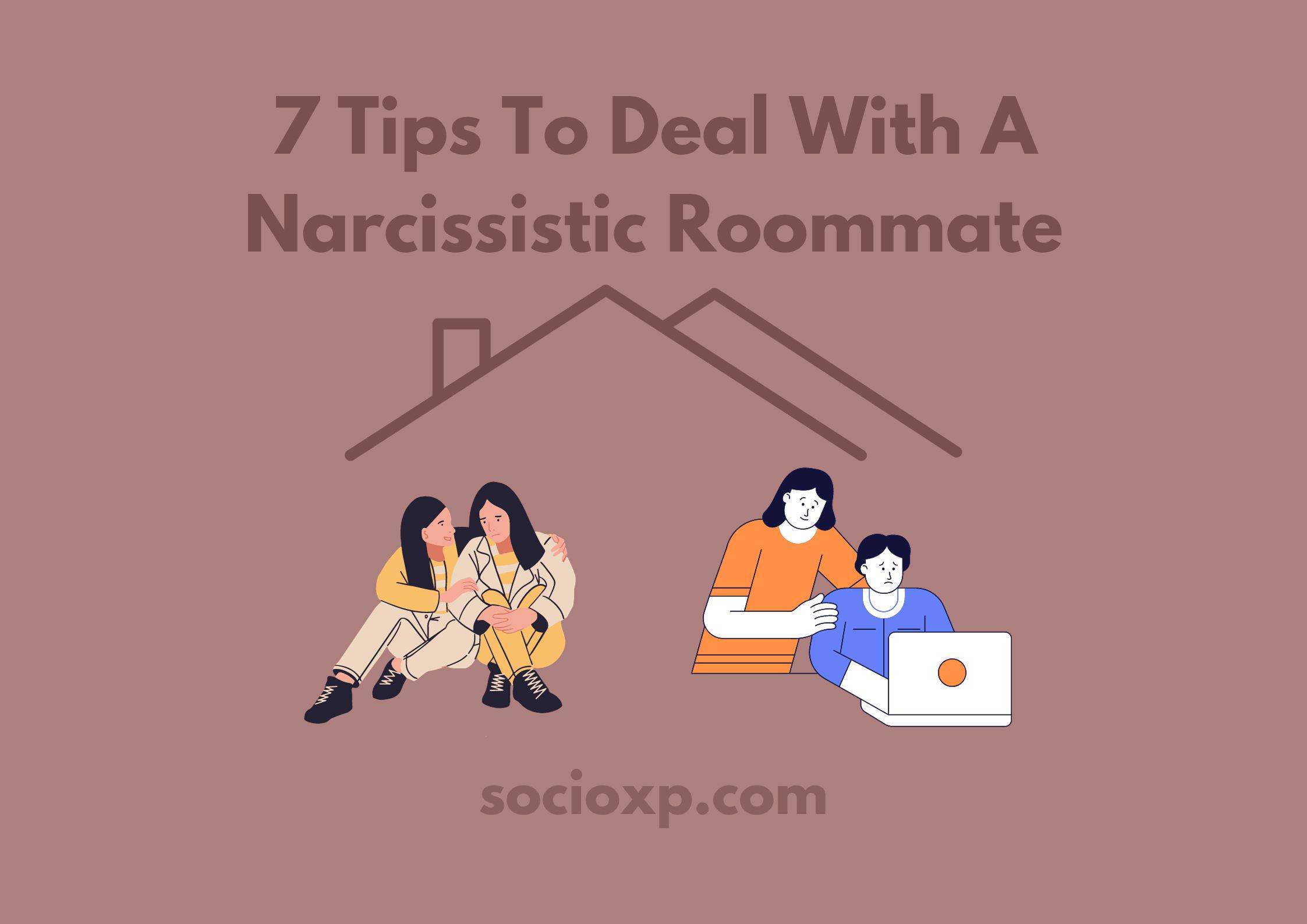 7 Tips To Deal With A Narcissistic Roommate