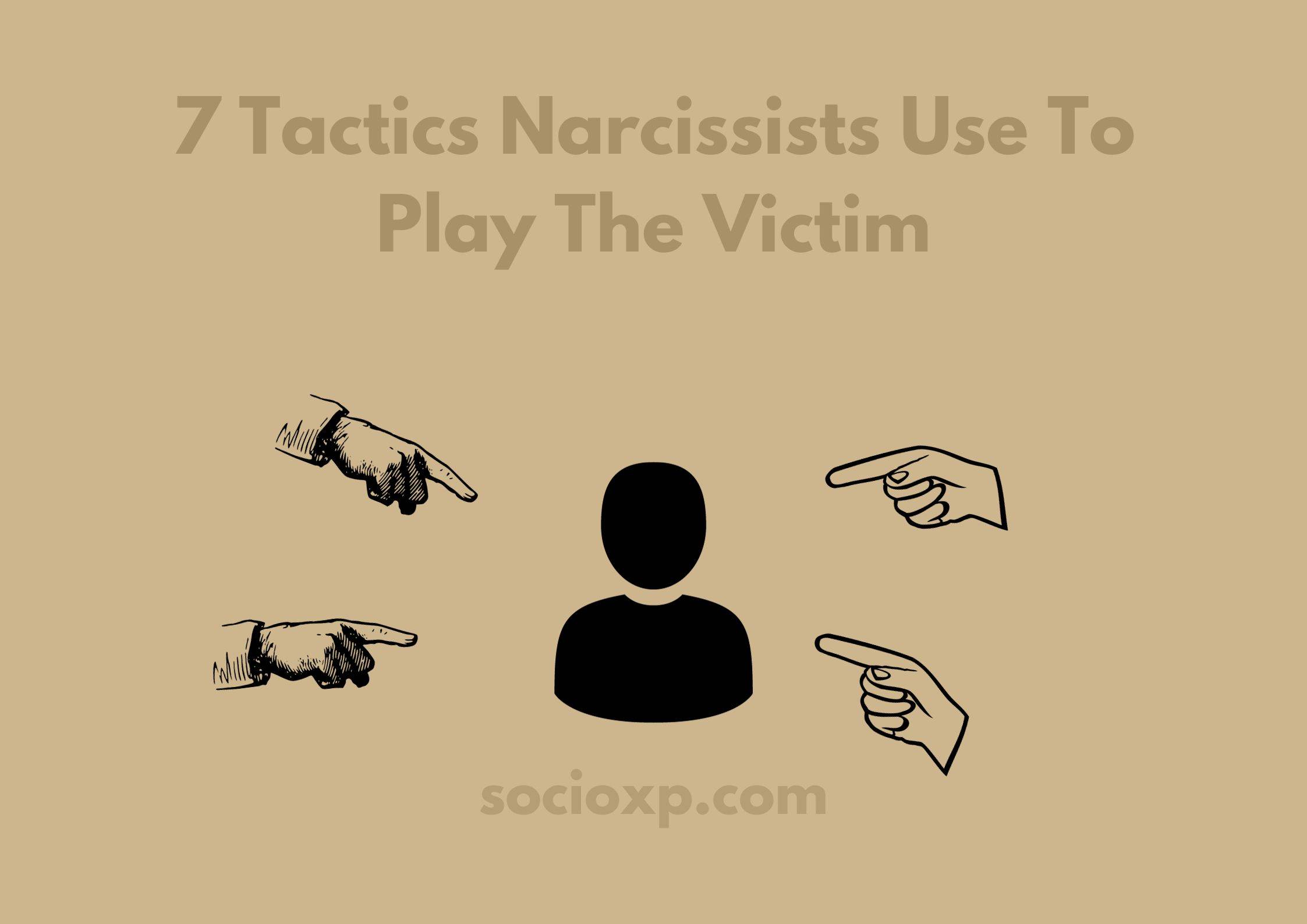 7 Tactics Narcissists Use To Play The Victim