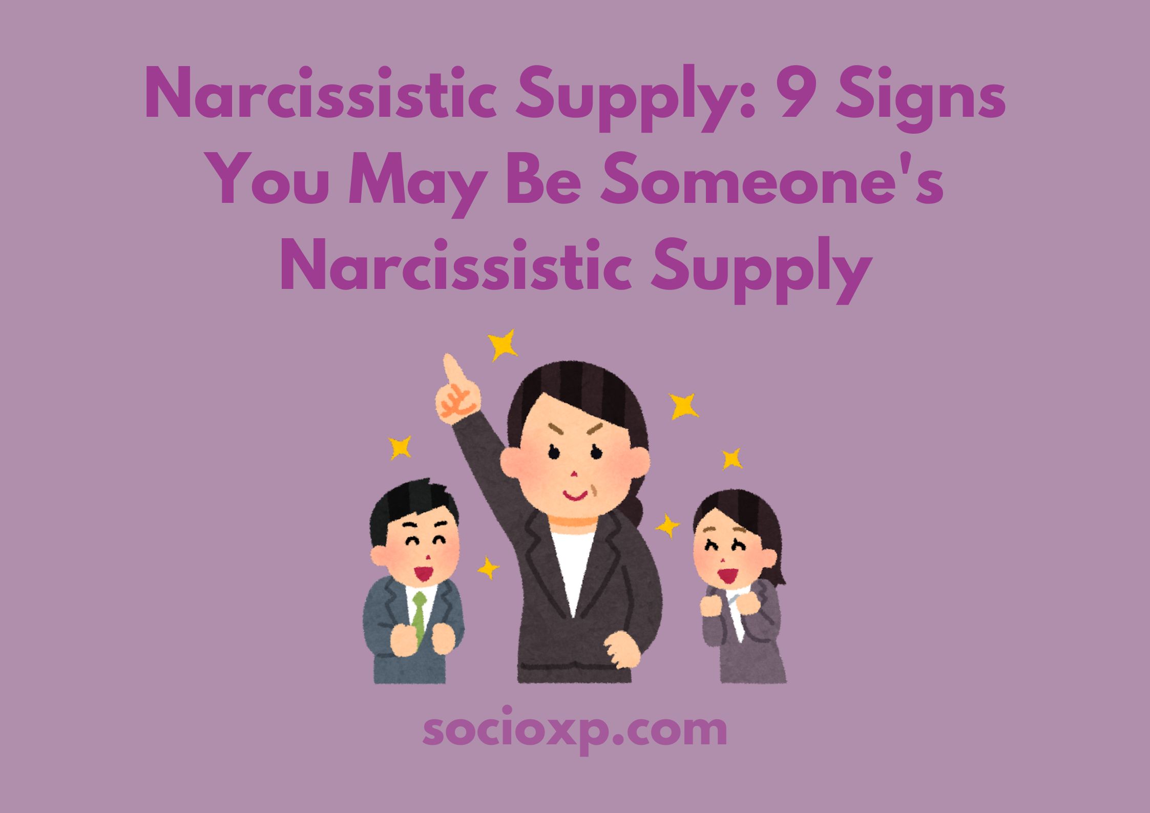Narcissistic Supply: 9 Signs You May Be Someone's Narcissistic Supply